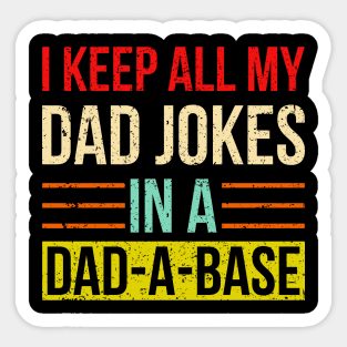 I Keep All My Dad Jokes In A Dad-a-base Sticker